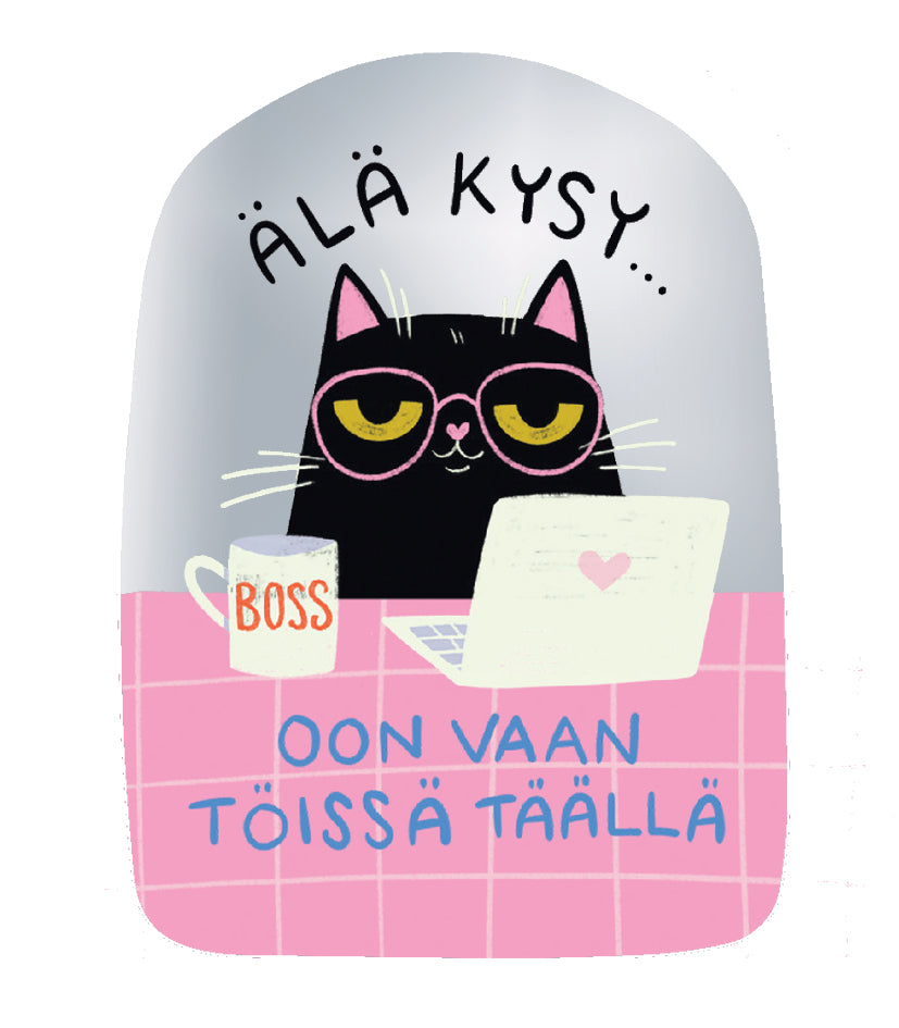Vinyl sticker Putinki Sandberg - Oon vaan töissä täällä