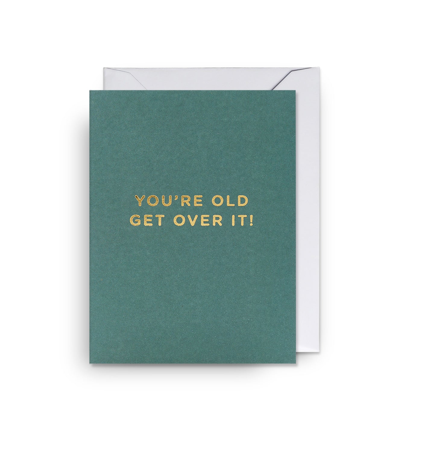 Pikkukortti Lagom - You're Old Get Over It!
