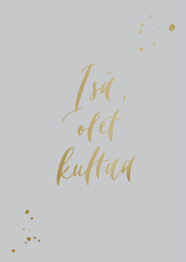2-osainen kortti Kalligrafiastudio - Isä olet kultaa