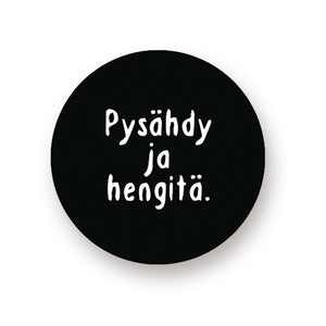 Magneetti - Pysähdy ja hengitä